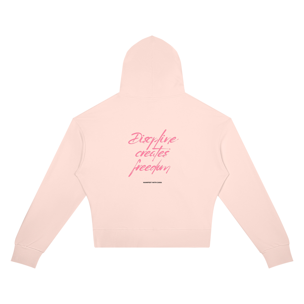 Discipline Creates Freedom Hoodie — Manifest with Zara